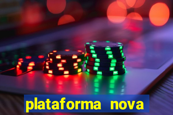 plataforma nova pagando cassino